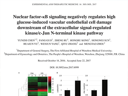 Guo F,et al.Nuclear factor?κB signaling negatively regulates high glucose?induced vascular endothelial cell damage downstream of the extracellular signal?regulated kinase/c?Jun N?terminal kinase pathway. Exp Ther Med.?2017 Oct;14(4):3851-3855.?(IF=1.261)